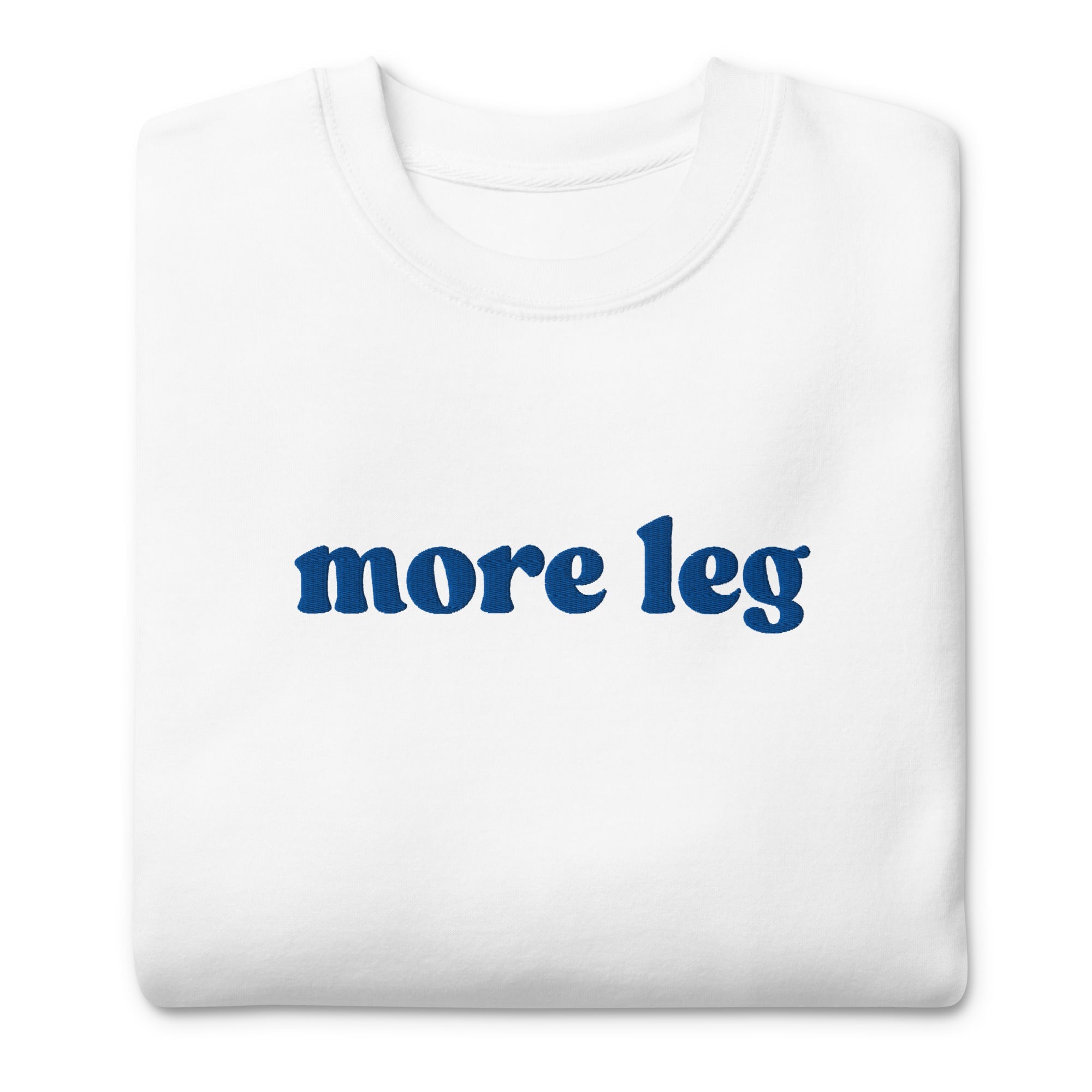 Unisex Premium Sweatshirt - More Leg - Embroidered